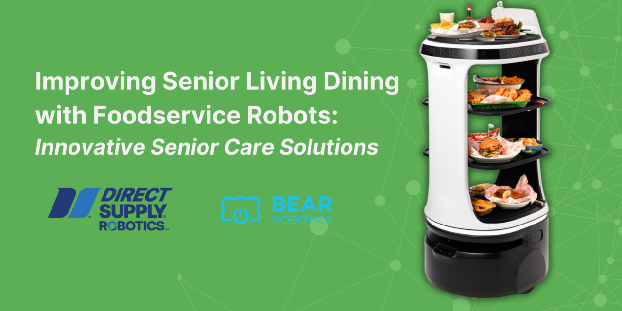 Improving Senior Living Dining with Foodservice Robots: Innovative Senior Care Solutions