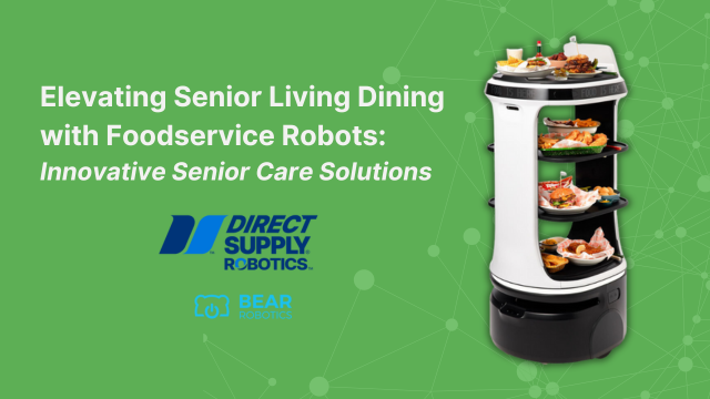Elevating Senior Living Dining with Foodservice Robots: Innovative Senior Care Solutions